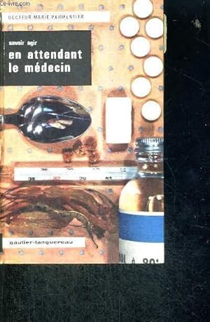 Imagen del vendedor de SAVOIR AGIR EN ATTENDANT LE MEDECIN a la venta por Le-Livre