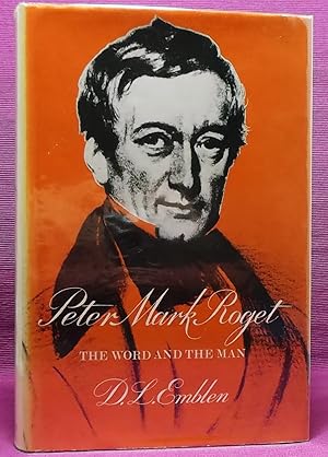 Peter Mark Roget: The Word and the Man