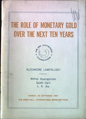 Seller image for The role of monetary gold over the next ten years. for sale by books4less (Versandantiquariat Petra Gros GmbH & Co. KG)