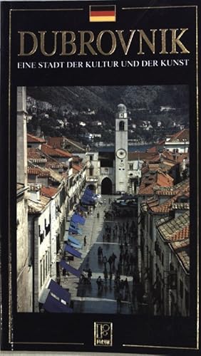 Seller image for Dubrovnik : eine Stadt der Kultur und der Kunst for sale by books4less (Versandantiquariat Petra Gros GmbH & Co. KG)