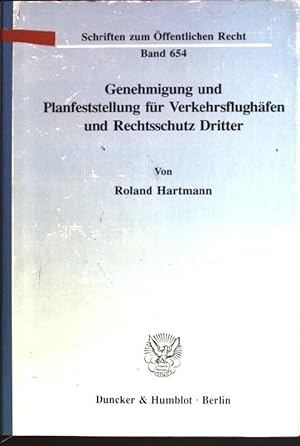 Genehmigung und Planfeststellung für Verkehrsflughäfen und Rechtsschutz Dritter. Schriften zum öf...