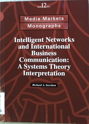 Bild des Verkufers fr Inteligent Networks and International Business Communication: A Systems Theory Interpretation. Media Markets Monographs 12; zum Verkauf von books4less (Versandantiquariat Petra Gros GmbH & Co. KG)