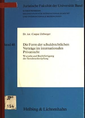 Die Form der schuldrechtlichen Verträge im internationalen Privatrecht: Wurzeln und Rechtfertigun...