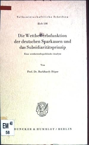 Image du vendeur pour Die Wettbewerbsfunktion der deutschen Sparkassen und das Subsidiarittsprinzip: eine wettbewerbspolit. Analyse. Volkswirtschaftliche Schriften; 198 mis en vente par books4less (Versandantiquariat Petra Gros GmbH & Co. KG)