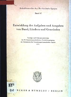 Bild des Verkufers fr Entwicklung der Aufgaben und Ausgaben von Bund, Lndern und Gemeinden: Vortrge und Diskussionsbeitrge der 39. Staatswiss. Fortbildungstagung d. Hochsch. f. Verwaltungswiss. Speyer, 1971 Schriftenreihe der Hochschule Speyer; 47 zum Verkauf von books4less (Versandantiquariat Petra Gros GmbH & Co. KG)