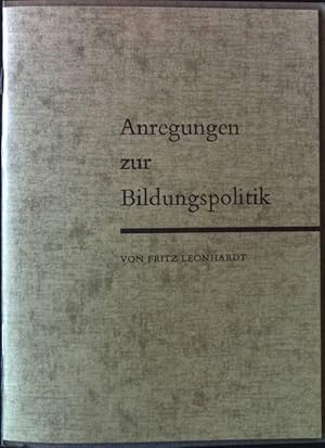 Bild des Verkufers fr Anregungen zur Bildungspolitik. zum Verkauf von books4less (Versandantiquariat Petra Gros GmbH & Co. KG)