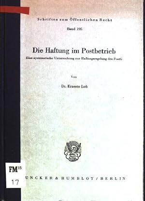 Die Haftung im Postbetrieb: eine systematische Untersuchung zur Haftungsregelung des PostG. Schri...