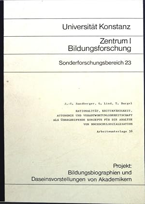 Bild des Verkufers fr Rationalitt, Kritikfhigkeit, Autonomie und Verantwortungsbereitschaft als bergreifende Konzepte fr die Analyse von Hochschulsozialisation; Arbeitsunterlage 58; zum Verkauf von books4less (Versandantiquariat Petra Gros GmbH & Co. KG)