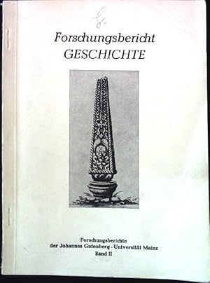 Seller image for Forschungsbericht Geschichte. - Forschungsberichte der Johannes Gutenberg-Universitt Mainz Band II. for sale by books4less (Versandantiquariat Petra Gros GmbH & Co. KG)