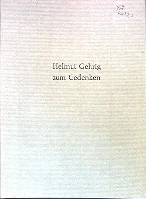 Bild des Verkufers fr Helmut Gehrig zum Gedenken; zum Verkauf von books4less (Versandantiquariat Petra Gros GmbH & Co. KG)