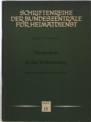 Bild des Verkufers fr Umdenken in der Verbannung : Ein neues Verhltnis zu Ostmitteleuropa?; Schriftenreihe der Bundeszentrale fr Heimatdienst, Heft 13 zum Verkauf von books4less (Versandantiquariat Petra Gros GmbH & Co. KG)