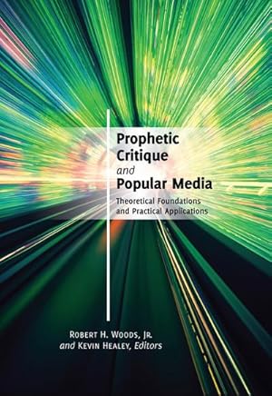 Seller image for Prophetic Critique and Popular Media : Theoretical Foundations and Practical Applications for sale by AHA-BUCH GmbH