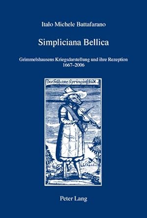 Bild des Verkufers fr Simpliciana Bellica : Grimmelshausens Kriegsdarstellung und ihre Rezeption 1667-2006 zum Verkauf von AHA-BUCH GmbH