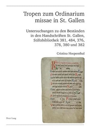 Immagine del venditore per Tropen zum Ordinarium missae in St. Gallen : Untersuchungen zu den Bestnden in den Handschriften St. Gallen, Stiftsbibliothek 381, 484, 376, 378, 380 und 382 venduto da AHA-BUCH GmbH