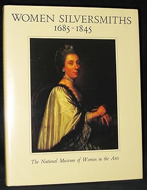 Image du vendeur pour Women Silversmiths 1985 - 1845 : Works from the Collection of The National Museum of Women in the Arts mis en vente par Exquisite Corpse Booksellers