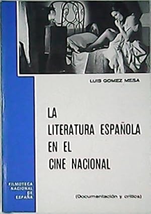 Seller image for La literatura espaola en el cine nacional, 1907-1977 (Documentacin y crtica). Con ndice general de autores. for sale by Librera y Editorial Renacimiento, S.A.