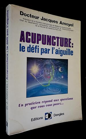 Seller image for Acupuncture : le dfi par l'aiguille for sale by Abraxas-libris