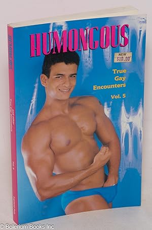 Seller image for Humongous: and other true gay encounters, volume 5 for sale by Bolerium Books Inc.