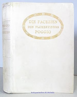 Bild des Verkufers fr Die Facezien des Florentiners Poggio. Aus dem Lateinischen bersetzt und eingeleitet von Hanns Floerke. Mit einem literaturhistorischen Anhang von Albert Wesselski. Privatdruck. zum Verkauf von Magister Michalis, Internet-Antiquariat