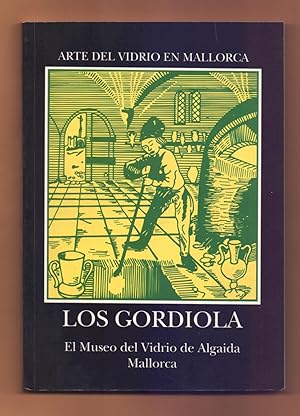 Imagen del vendedor de LOS GORDILA - EL MUSEO DEL VIDRIO DE ALGAIDA - ARTE DEL VIDRIO EN MALLORCA a la venta por Libreria 7 Soles