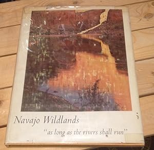 Seller image for Navajo Wildlands "as long as the rivers shall run" for sale by Xochi's Bookstore & Gallery