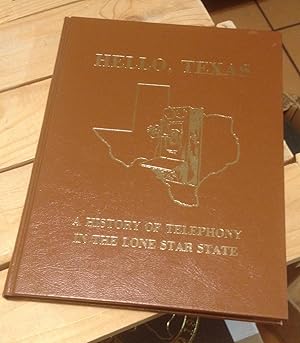 Bild des Verkufers fr Hello, Texas: A History of Telephony in the Lone Star State zum Verkauf von Xochi's Bookstore & Gallery