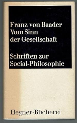 Bild des Verkufers fr Vom Sinn der Gesellschaft. Schriften zur Social-Philosophie. Ausgewhlt und herausgegeben von Hans A. Fischer-Barnicol zum Verkauf von Antiquariat Stange