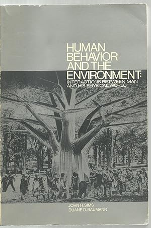 Imagen del vendedor de Human Behavior And The Environment: Interactions Between Man And His Physical World a la venta por Sabra Books