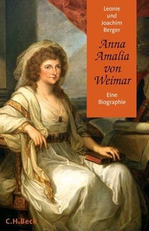 Seller image for Anna Amalia von Weimar: Eine Biographie. for sale by Die Wortfreunde - Antiquariat Wirthwein Matthias Wirthwein