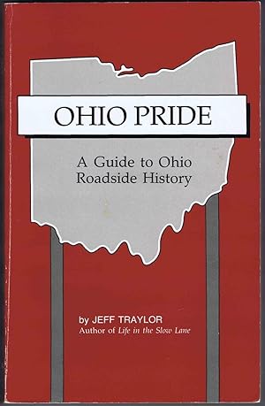 OHIO PRIDE: A Guide to Ohio Roadside History
