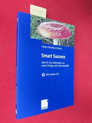 Bild des Verkufers fr Smart success : mit Hi-Tec-Motivation zu mehr Erfolg und Lebensqualitt ; mit Audio-Aktiv-CD. zum Verkauf von Versandantiquariat buch-im-speicher