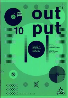 Output 10. International yearbook for students in design and architekture.