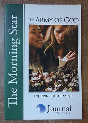 The Morning Star Journal:: The Army of God; Equipping the Saints (Vol. 19, No. 2)