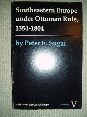 Southeastern Europe under Ottoman Rule, 1354-1804