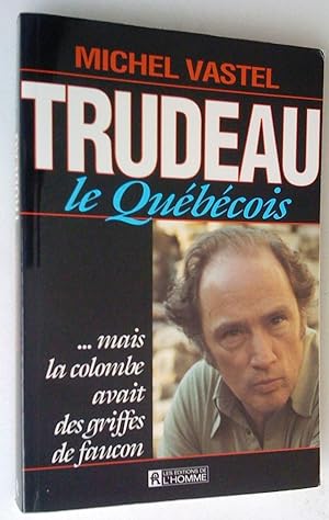 Bild des Verkufers fr Trudeau le Qubcois zum Verkauf von Claudine Bouvier