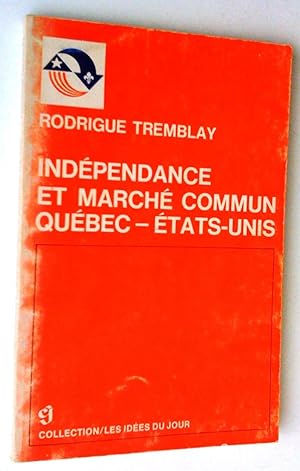 Imagen del vendedor de Indpendance et march commun Qubec-tats-Unis. Manifeste conomique a la venta por Claudine Bouvier