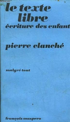 Seller image for LE TEXTE LIBRE - ECRITURE DES ENFANTS for sale by Le-Livre