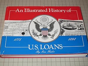 Bild des Verkufers fr An Illustrated History of U.S.Loans 1775 - 1898 zum Verkauf von rareviewbooks