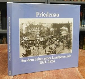 Friedenau. Aus dem Leben einer Landgemeinde 1871-1924. Eine Dokumentation. Mit zahlreichen Abbild...