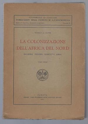 Seller image for La Colonizzazione dell'Afraca del Nord (Algeria, Tunisia, Marocco, Libia). Tome 1. for sale by Librairie Aubry