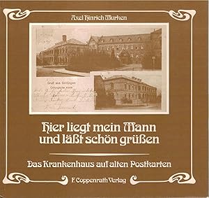 Immagine del venditore per Hier liegt mein Mann und l??t sch?n gr??en - Das Krankenhaus auf alten Postkarten venduto da Antiquariat Hans Wger