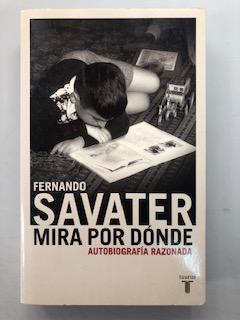 MIRA POR DONDE - AUTOBIOGRAFIA RAZONADA