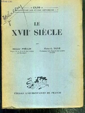 Seller image for LE XVIIe SIECLE - MONARCHIES CENTRA LISEES (1610-1715) / COLLECTION CLIO - INTRODUCTION AUX ETUDES HISTORIQUES 7 for sale by Le-Livre