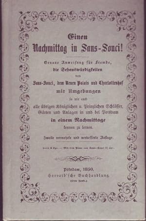 Bild des Verkufers fr Beschreibung von Sans-Souci dem neuen Palais und Charlottenhof mit Umgebungen auch aller brigen kniglichen und prinzlichen Schlsser, Grten und Anlagen in und bei Potsdam. Erinnerungsbuch fr Besucher dieser kniglichen und prinzlichen Anlagen, nach den zuverlssigsten Quellen bearbeitet. [Einbandtitel: Einen Nachmittag in Sans-Souci!]. [unvernderter Nachdruck der Ausgabe Potsdam, 1850] zum Verkauf von Graphem. Kunst- und Buchantiquariat