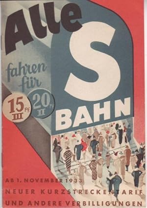 Alle fahren für 15, 20 Pf S-Bahn. Ab 1. November 1933 neuer Kurzstreckentarif und andere Verbilli...