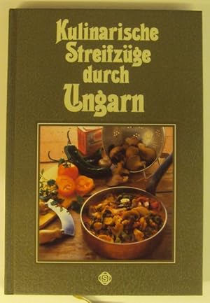 Bild des Verkufers fr Kulinarische Streifzge durch Ungarn. Mit 75 Rezepten, exklusiv fotografiert fr dieses Buch von Hans Joachim Dbbelin. zum Verkauf von Der Buchfreund