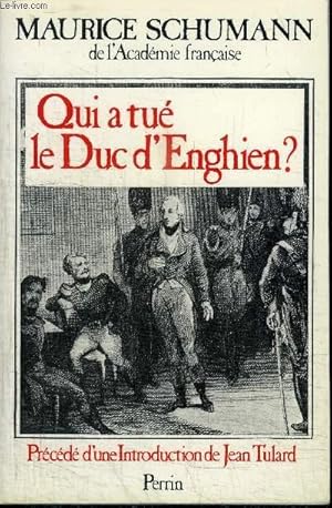 Immagine del venditore per QUI A TUE LE DUC D'ENGHIEN ? venduto da Le-Livre