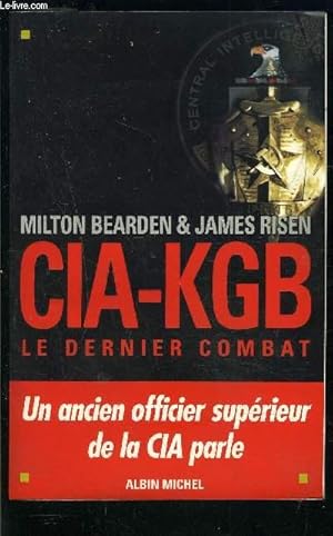 Bild des Verkufers fr CIA KGB- LE DERNIER COMBAT zum Verkauf von Le-Livre