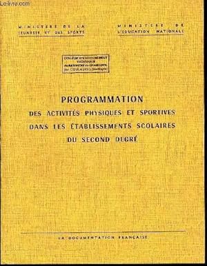 Seller image for PROGRAMMATION DES ACTIVITES PHYSIQUES ET SPORTIVES DANS LES ETABLISSEMENTS SCOLAIRES DU SECOND DEGRE. for sale by Le-Livre