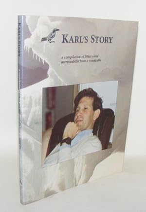 KARL'S STORY A Compilation of Letters and Memorabilia from a Young Life